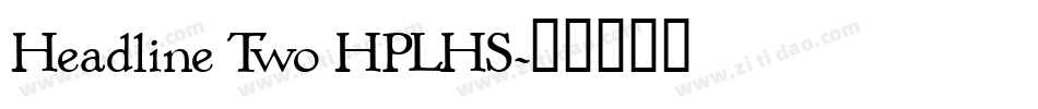 Headline Two HPLHS字体转换